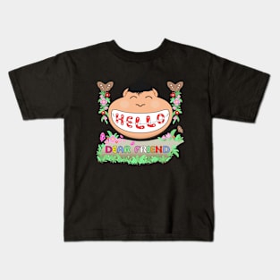 Hello dear friend Kids T-Shirt